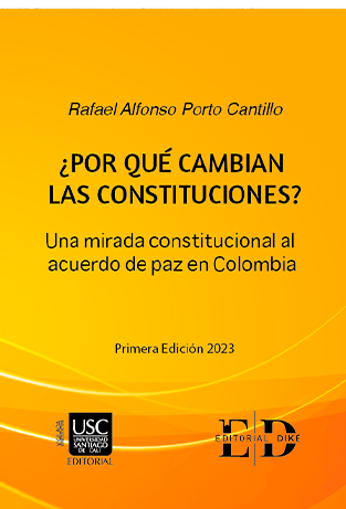 ¿POR QUÉ CAMBIAN LAS CONSTITUCIONES?